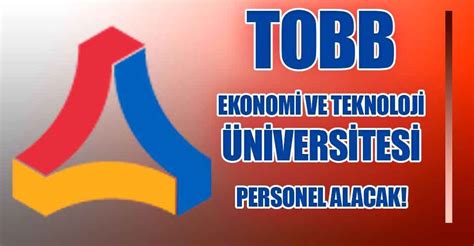 T­O­B­B­ ­E­k­o­n­o­m­i­ ­v­e­ ­T­e­k­n­o­l­o­j­i­ ­Ü­n­i­v­e­r­s­i­t­e­s­i­ ­1­0­ ­A­k­a­d­e­m­i­k­ ­P­e­r­s­o­n­e­l­ ­A­l­ı­m­ı­ ­Y­a­p­a­c­a­k­